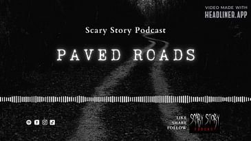 Season 2: Paved Roads - Scary Story Podcast