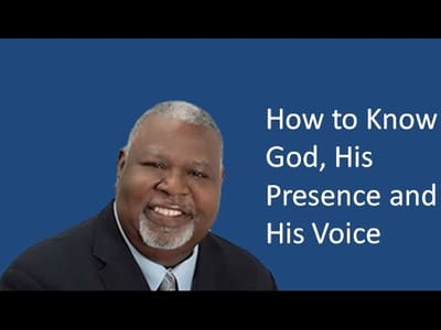 How to Know God, His Presence and His Voice pt.25