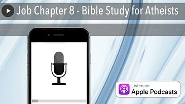 Job Chapter 8 - Bible Study for Atheists