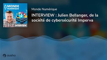 INTERVIEW : Julien Bellanger, de la société de cybersécurité Imperva