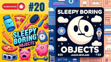 (Old video) #20 “Beds” - SLEEPY Boring Objects (11th October 2021)