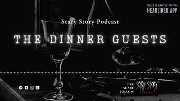 Season 2: The Dinner Guest - Scary Story Podcast