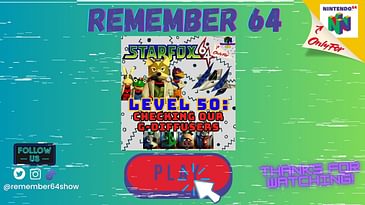 Level 50 - Checking our G-Diffusers and doing barrel rolls with Star Fox 64