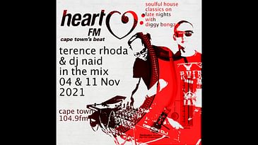 SOULFUL HOUSE CLASSICS  Heart FM 04 & 11 Nov 2021 -  TERENCE RHODA & DJ NAID