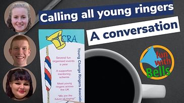 Calling all young ringers - YCRA special | A Bell ringing conversation