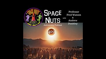 #409: Eclipse Escapades & Stellar Shadows: Fred's Cosmic Journey & The Heaviest Black Hole Discovery
