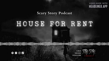 Season 2: House for Rent - Scary Story Podcast