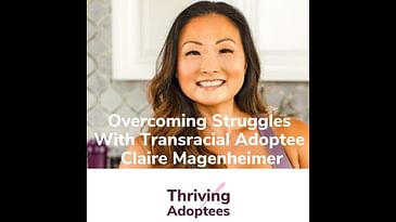 Overcoming Struggles With Transracial Adoptee Claire Magenheimer