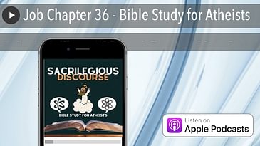 Job Chapter 36 - Bible Study for Atheists