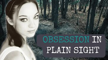 Obsession in Plain Sight: The Rachel Barber Case