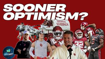 🌜 College Football Late Shift: Why Should Oklahoma Fans Be Optimistic Right Now? 🌙