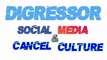 41) Social Media & Cancel Culture - The Digressor