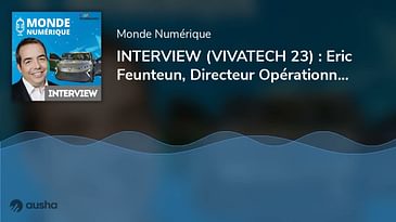 INTERVIEW (VIVATECH 23) : Eric Feunteun, Directeur Opérationnel de Software République