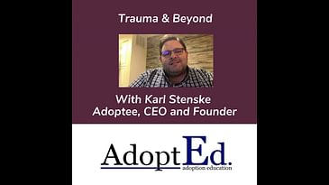 Trauma & Beyond - Karl Stenske Adoptee, CEO and Founder