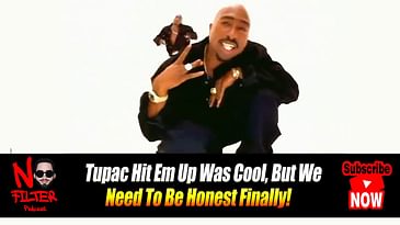 Tupac Hit Em Up Was Cool, But We Need To Be Honest Finally!