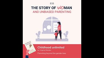 S1 E15: Woman and Unbiased Parenting: Virginia Mendez, Childhood Unlimited