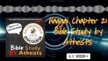 Haggai Chapter 2: Bible Study by Atheists | Sacrilegious Discourse - Bible Study for Atheists