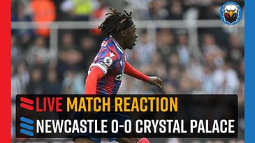 Newcastle 0-0 Crystal Palace | LIVE MATCH REACTION