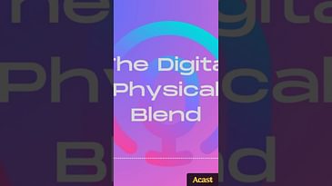 The Digital Physical Blend