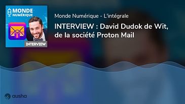 INTERVIEW : David Dudok de Wit, de la société Proton Mail