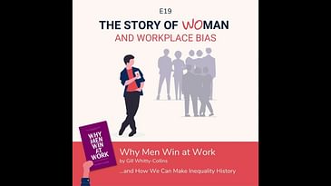 S1 E19: Woman and Workplace Bias: Gill Whitty-Collins, Why Men Win at Work