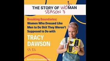 S3E2.Breaking Boundaries: Women Who Dressed Like Men to Do Shit They Weren't Supposed to Do, Tracy D