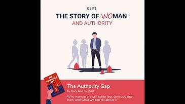 S1 E1: Woman and Authority: Mary Ann Sieghart, The Authority Gap
