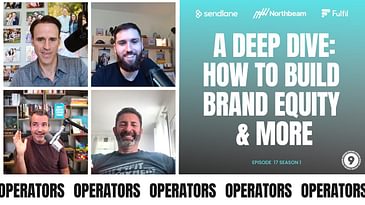 E017: How Do You Build Brand Equity? A Deep Dive Special With The Operators.