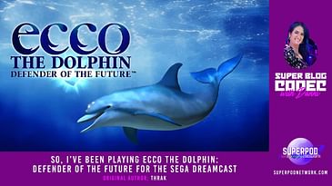 Diving Deep: Thoughts on Ecco the Dolphin