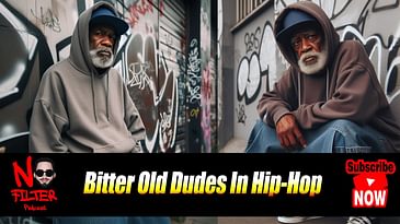 Bitter Old Dudes In Hip- Hop Need To Let Go! (Fixed)