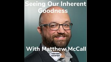 Seeing Our Inherent Goodness With Matthew McCall