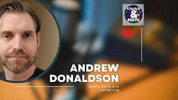 Episode 169: Death, Dying and Caregiving with Andrew Donaldson