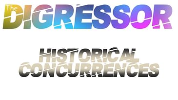 19) Historical Concurrences - The Digressor