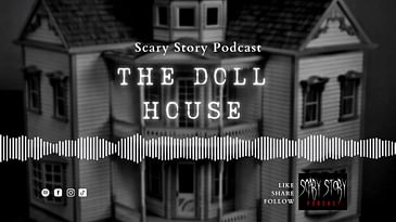 The Doll House - Scary Story Podcast