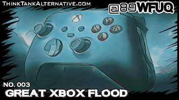 No. 003 - Great Xbox Flood