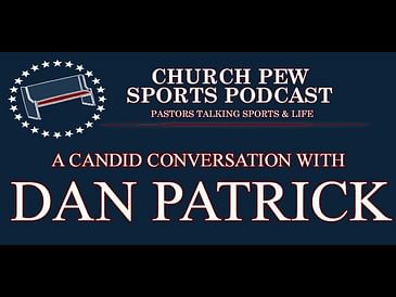 A Candid Conversation with Dan Patrick - Hall of Fame Broadcaster