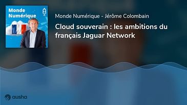 Cloud souverain : les ambitions du français Jaguar Network
