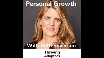 Personal Growth With Adoptive Mom Beth Syverson