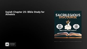 Isaiah Chapter 25: Bible Study for Atheists