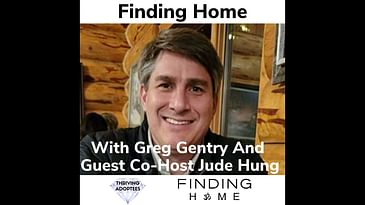Finding Home With Greg Gentry and Guest Co-Host Jude Hung