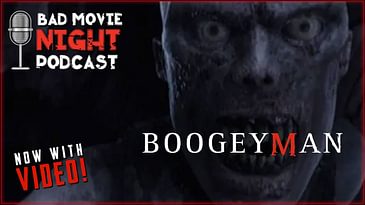 Boogeyman (2005)  - Bad Movie Night Video Podcast