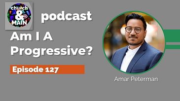 Episode 127: Am I A Progressive? with Amar Peterman