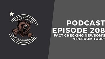 Episode 208 - Fact Checking Newsom's "Freedom Tour"