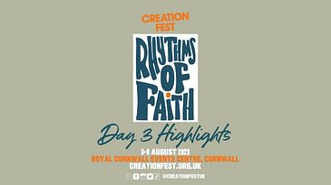 Creation Fest 2023 'Rhythms of Faith' Day 3 Highlights