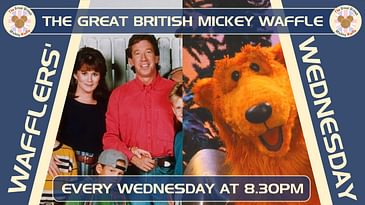 Wafflers’ Wednesday - Episode #55: Bear in the Big Blue House & Home Improvement