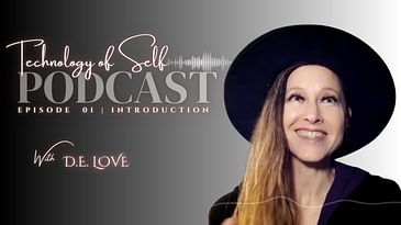 Technology of Self™ | Introduction | Realizing Human Potential with D.E. Love | Ep. 01