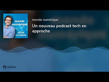 Monde numérique, un nouveau podcast tech (Bande-annonce)