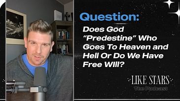 Ep. 13: A Date with Pre-Destiny [Does God Predestine or predetermine Who Will Be Saved?]