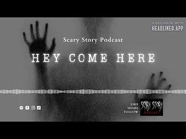 Season 2: Hey Come Here - Scary Story Podcast
