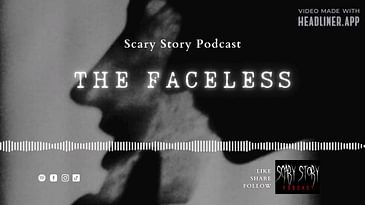 Season 2: The Faceless - Scary Story Podcast